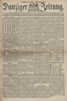 Danziger Zeitung. 1872, № 7564 (24 Oktober) - (Morgen-Ausgabe.)