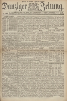 Danziger Zeitung. 1872, № 7566 (25 Oktober) - (Morgen=Ausgabe.)