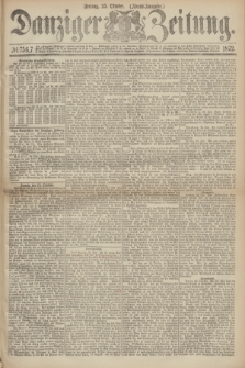 Danziger Zeitung. 1872, № 7567 (25 Oktober) - (Abend-Ausgabe.)