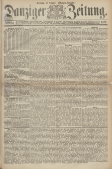 Danziger Zeitung. 1872, № 7570 (27 Oktober) - (Morgen=Ausgabe.)