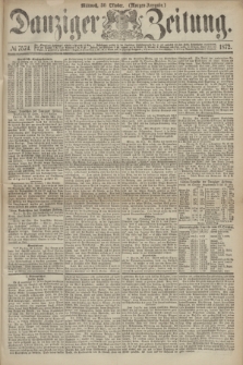 Danziger Zeitung. 1872, № 7574 (30 Oktober) - (Morgen-Ausgabe.)