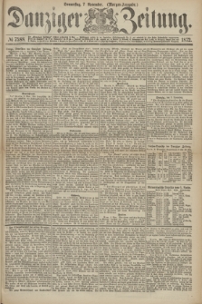 Danziger Zeitung. 1872, № 7588 (7 November) - (Morgen-Ausgabe.)