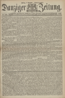 Danziger Zeitung. 1872, № 7591 (8 November) - (Abend=Ausgabe.)