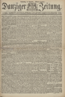 Danziger Zeitung. 1872, № 7600 (14 November) - (Morgen-Ausgabe.)