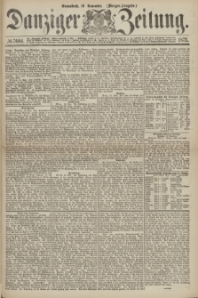 Danziger Zeitung. 1872, № 7604 (16 November) - (Morgen-Ausgabe.)