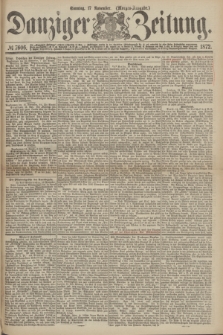 Danziger Zeitung. 1872, № 7606 (17 November) - (Morgen-Ausgabe.)