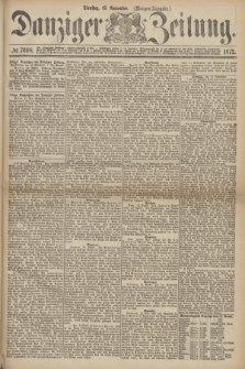 Danziger Zeitung. 1872, № 7608 (19 November) - (Morgen-Ausgabe.)