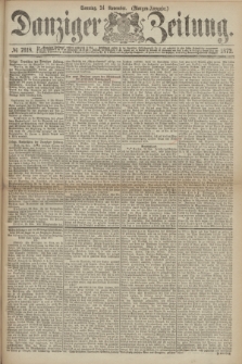 Danziger Zeitung. 1872, № 7618 (24 November) - (Morgen=Ausgabe.)