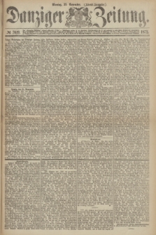 Danziger Zeitung. 1872, № 7619 (25 November) - (Abend=Ausgabe.)