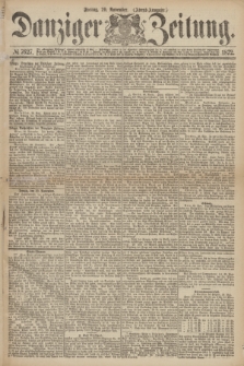 Danziger Zeitung. 1872, № 7627 (29 November) - (Abend=Ausgabe.) + dod.