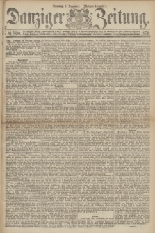 Danziger Zeitung. 1872, № 7630 (1 Dezember) - (Morgen=Ausgabe.)