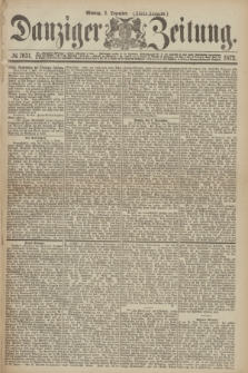 Danziger Zeitung. 1872, № 7631 (2 Dezember) - (Abend=Ausgabe.) + dod.