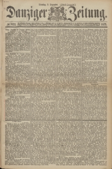 Danziger Zeitung. 1872, № 7633 (3 Dezember) - (Abend=Ausgabe.) + dod.