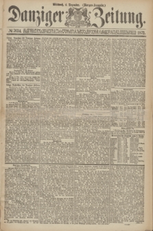 Danziger Zeitung. 1872, № 7634 (4 Dezember) - (Morgen=Ausgabe.)