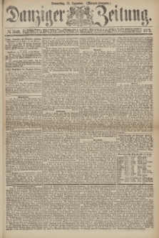 Danziger Zeitung. 1872, № 7648 (12 Dezember) - (Morgen-Ausgabe.)
