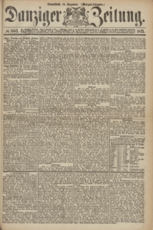 Danziger Zeitung. 1872, № 7652 (14 Dezember) - (Morgen-Ausgabe.)