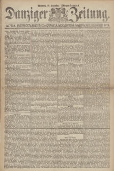 Danziger Zeitung. 1872, № 7658 (18 Dezember) - (Morgen-Ausgabe.)