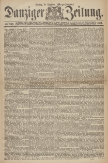 Danziger Zeitung. 1872, № 7668 (24 Dezember) - (Morgen-Ausgabe.)