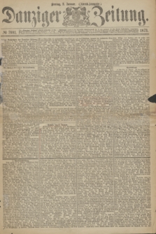 Danziger Zeitung. 1873, № 7681 (3 Januar) - (Abend-Ausgabe.)