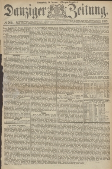 Danziger Zeitung. 1873, № 7694 (11 Januar) - (Morgen-Ausgabe.)