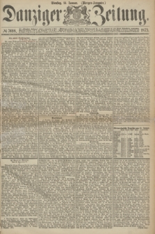 Danziger Zeitung. 1873, № 7698 (14 Januar) - (Morgen-Ausgabe.)