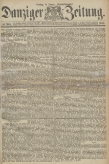 Danziger Zeitung. 1873, № 7699 (14 Januar) - (Abend-Ausgabe.)