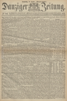 Danziger Zeitung. 1873, № 7702 (16 Januar) - (Morgen-Ausgabe.)
