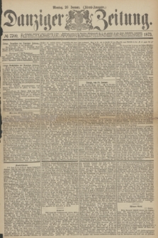 Danziger Zeitung. 1873, № 7709 (20 Januar) - (Abend-Ausgabe.)