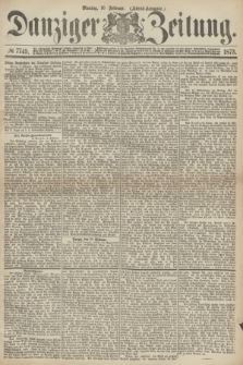 Danziger Zeitung. 1873, № 7745 (10 Februar) - (Morgen-Ausgabe.)