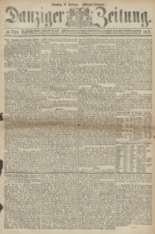 Danziger Zeitung. 1873, № 7746 (11 Februar) - (Morgen-Ausgabe.)