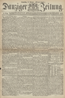Danziger Zeitung. 1873, № 7750 (13 Februar) - (Morgen-Ausgabe.)