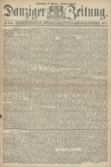 Danziger Zeitung. 1873, № 7751 (13 Februar) - (Abend-Ausgabe.)
