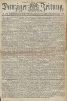 Danziger Zeitung. 1873, № 7755 (15 Januar) - (Abend-Ausgabe.)