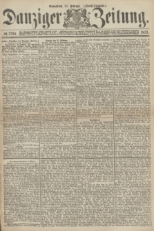 Danziger Zeitung. 1873, № 7768 (22 Februar) - (Abend-Ausgabe.)