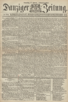 Danziger Zeitung. 1873, № 7774 (27 Februar) - (Abend-Ausgabe.)