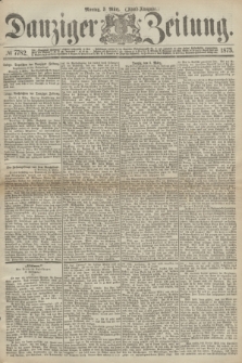 Danziger Zeitung. 1873, № 7782 (3 März) - (Abend-Ausgabe.) + dod.