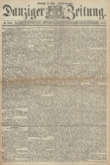 Danziger Zeitung. 1873, № 7798 (12 März) - (Abend-Ausgabe.) + dod.