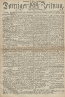 Danziger Zeitung. 1873, № 7804 (15 März) - (Abend-Ausgabe.) + dod.