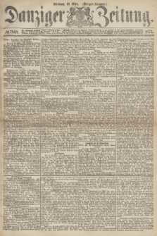 Danziger Zeitung. 1873, № 7809 (19 März) - (Morgen-Ausgabe.)