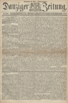 Danziger Zeitung. 1873, № 7816 (22 März) - (Abend-Ausgabe.) + dod.
