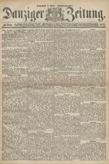 Danziger Zeitung. 1873, № 7840 (5 April) - (Abend-Ausgabe.) + dod.