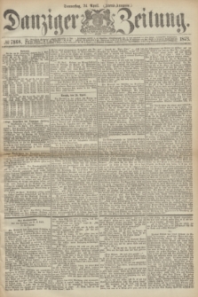 Danziger Zeitung. 1873, № 7868 (24 April) - (Abend-Ausgabe.) + dod.