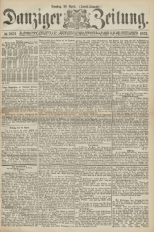 Danziger Zeitung. 1873, № 7876 (29 April) - (Abend-Ausgabe.) + dod.