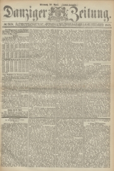 Danziger Zeitung. 1873, № 7878 (30 April) - (Abend-Ausgabe.) + dod.