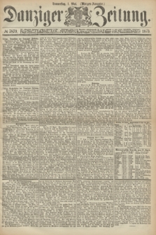 Danziger Zeitung. 1873, № 7879 (1 Mai) - (Morgen-Ausgabe.)