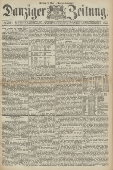 Danziger Zeitung. 1873, № 7891 (9 Mai) - (Morgen-Ausgabe.)