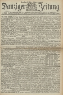 Danziger Zeitung. 1873, № 7893 (10 Mai) - (Morgen-Ausgabe.)