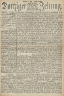 Danziger Zeitung. 1873, № 7896 (12 Mai) - (Abend-Ausgabe.) + dod.