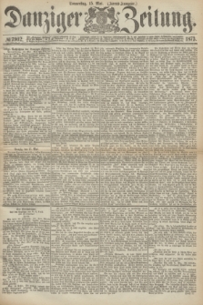 Danziger Zeitung. 1873, № 7902 (15 Mai) - (Abend-Ausgabe.) + dod.