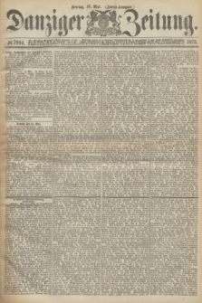 Danziger Zeitung. 1873, № 7904 (16 Mai) - (Abend-Ausgabe.) + dod.